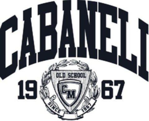 CABANELI OLD SCHOOL CM since 1967 Logo (EUIPO, 12.01.2012)