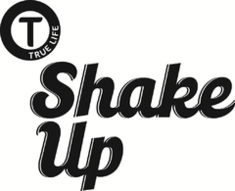 T TRUE LIFE SHAKE UP Logo (EUIPO, 24.05.2013)