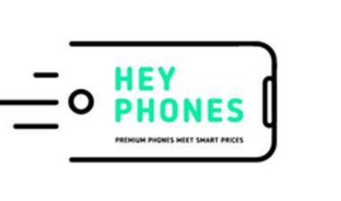 HEY PHONES PREMIUM PHONES MEET SMART PRICES Logo (EUIPO, 24.06.2019)