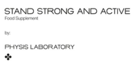 STAND STRONG AND ACTIVE Food Supplement by: PHYSIS LABORATORY Logo (EUIPO, 18.01.2021)