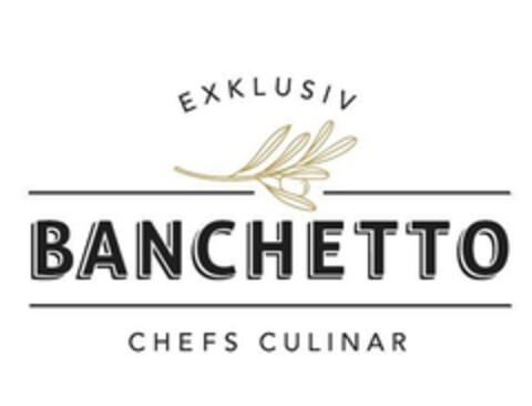 EXKLUSIV BANCHETTO CHEFS CULINAR Logo (EUIPO, 08/23/2022)