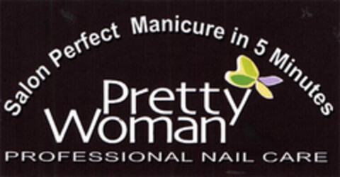 Pretty Woman Salon Perfect Manicure in 5 Minutes PROFESSIONAL NAIL CARE Logo (EUIPO, 30.05.2005)