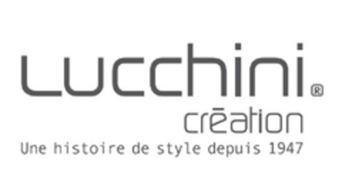 lucchini création
Une histoire de style depuis 1947 Logo (EUIPO, 03/26/2013)