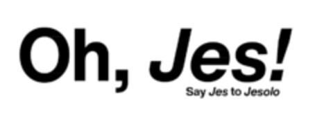 Oh    JES    Say Jes to Jesolo Logo (EUIPO, 21.03.2022)