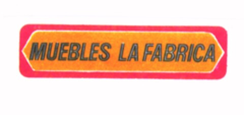 MUEBLES LA FABRICA Logo (EUIPO, 01.04.1996)