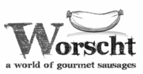 Worscht a world of gourmet sausages Logo (EUIPO, 12/06/2013)