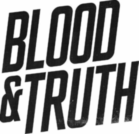 BLOOD & TRUTH Logo (EUIPO, 10/30/2017)