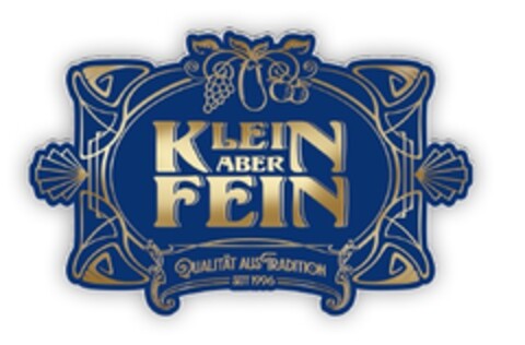 KLEIN ABER FEIN QUALITÄT AUS TRADITION SEIT 1996 Logo (EUIPO, 12.03.2019)