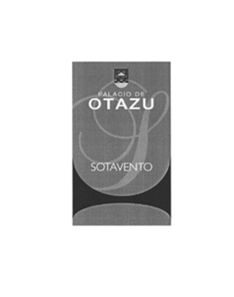 PALACIO DE OTAZU SOTAVENTO Logo (EUIPO, 07/29/2005)