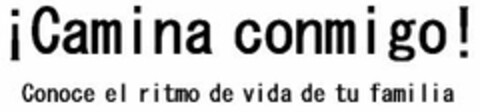 ¡Camina conmigo! Conoce el ritmo de vida de tu familia Logo (EUIPO, 11/25/2008)