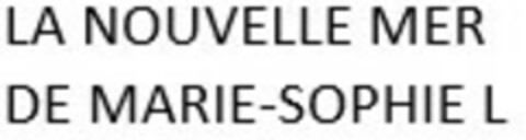 LA NOUVELLE MER DE MARIE-SOPHIE L Logo (EUIPO, 03/18/2022)