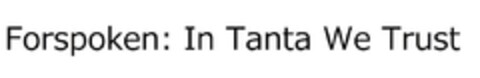 Forspoken: In Tanta We Trust Logo (EUIPO, 27.04.2022)