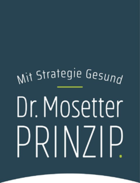 Mit Strategie Gesund Dr. Mosetter PRINZIP Logo (EUIPO, 05/17/2024)