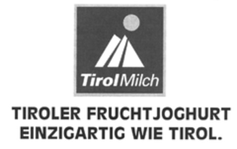 Tirol Milch TIROLER FRUCHTJOGHURT EINZIGARTIG WIE TIROL. Logo (EUIPO, 03/19/2004)