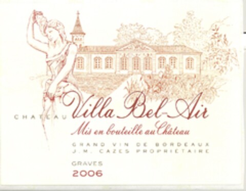 CHATEAU Villa Bel-Air Mis en bouteille au Château GRAND VIN DE BORDEAUX J.M. CAZES PROPRIÉTAIRE GRAVES 2006 Logo (EUIPO, 12.10.2007)