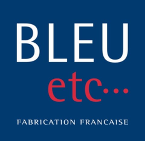 BLEU etc··· FABRICATION FRANCAISE Logo (EUIPO, 02/22/2008)