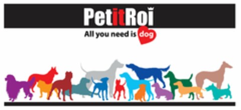PETITROI ALL YOU NEED IS DOG Logo (EUIPO, 24.01.2014)