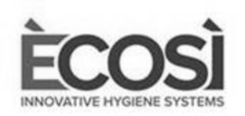 ÈCOSÌ INNOVATIVE HYGIENE SYSTEMS Logo (EUIPO, 17.04.2015)