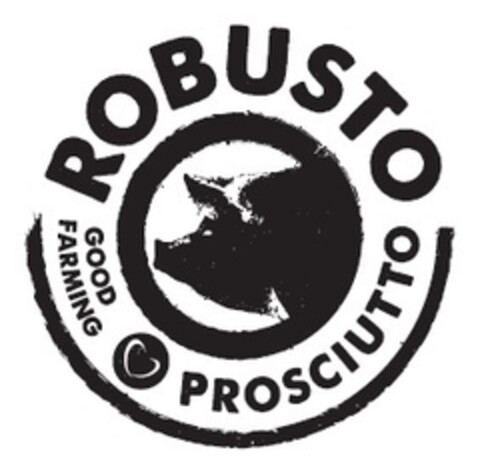 ROBUSTO PROSCIUTTO GOOD FARMING Logo (EUIPO, 10/06/2017)