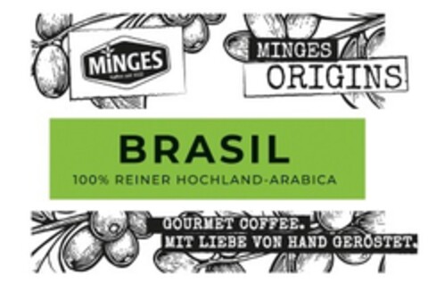 MiNGES MINGES ORIGINS BRASIL 100 % REINER HOCHLAND-ARABICA GOURMET COFFEE. MIT LIEBE VON HAND GERÖSTET. Logo (EUIPO, 24.07.2019)