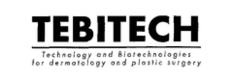 TEBITECH Technology and Biotechnologies for dermatology and plastic surgery Logo (EUIPO, 02/04/2009)