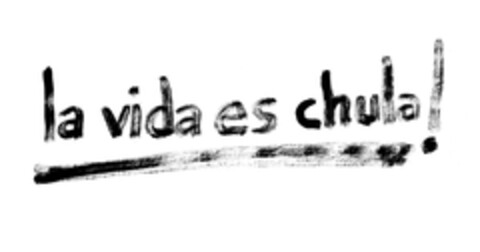 LA VIDA ES CHULA! Logo (EUIPO, 24.04.2012)