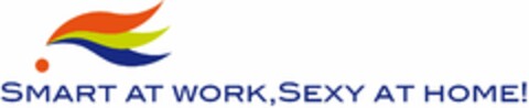 SMART AT WORK, SEXY AT HOME! Logo (EUIPO, 11.08.2014)