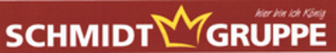 hier bin ich König SCHMIDT GRUPPE Logo (EUIPO, 09.12.2010)