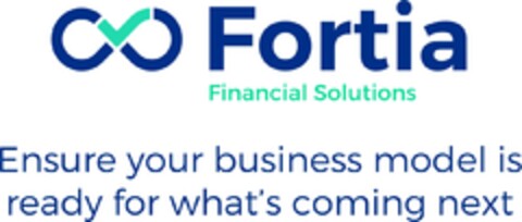 Fortia Financial Solutions Ensure your business model is ready for what's coming next Logo (EUIPO, 17.08.2017)