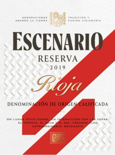 ESCENARIO RESERVA 2019 Rioja DENOMINACIÓN DE ORIGEN CALIFICADA GENERACIONES AMANDO LA TIERRA TRADICIÓN Y PASIÓN VISIONARIA UN LUGAR ÉPICO DONDE, EN INTERACCIÓN CON LAS CEPAS, EL TERROIR, EL AGUA Y EL SOL, CREAMOS ALGO EXTRAORDINARIO: ESCENARIO Logo (EUIPO, 12/05/2022)