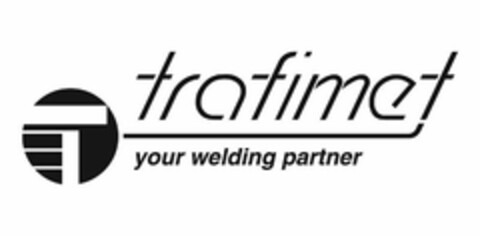 trafimet your welding partner Logo (EUIPO, 05.06.2007)