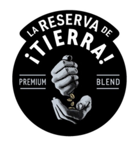 LA RESERVA DE ¡TIERRA! PREMIUM BLEND Logo (EUIPO, 10.12.2018)