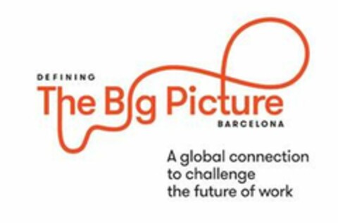 DEFINING The Big Picture BARCELONA A global connection to challenge the future of work Logo (EUIPO, 08.07.2019)