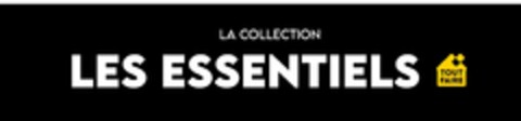 LA COLLECTION LES ESSENTIELS TOUT FAIRE Logo (EUIPO, 09/08/2023)