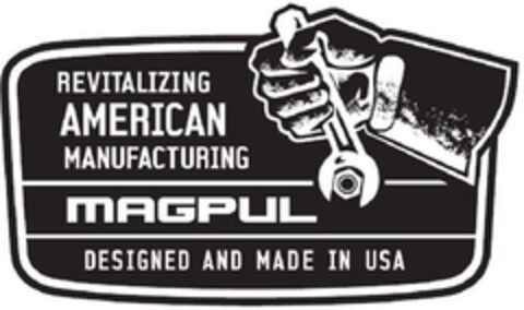 REVITALIZING AMERICAN MANUFACTURING MAGPUL DESIGNED AND MADE IN THE USA Logo (EUIPO, 10/28/2013)