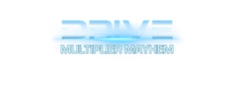 DRIVE MULTIPLIER MAYHEM Logo (EUIPO, 24.02.2016)