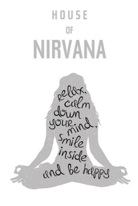 HOUSE OF NIRVANA Relax calm down your mind, smile inside and be happy Logo (EUIPO, 13.03.2020)