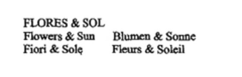 FLORES & SOL Flowers & Sun Blumen & Sonne Fiori & Sole Fleurs & Soleil Logo (EUIPO, 01.12.2006)