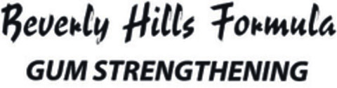 Beverly Hills Formula GUM STRENGTHENING Logo (EUIPO, 30.01.2007)