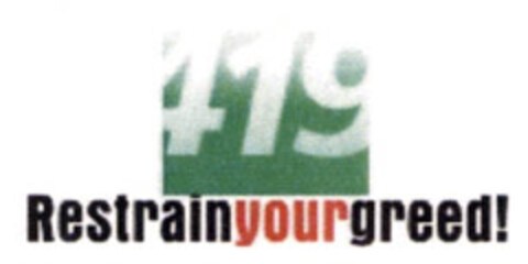 419 Restrainyourgreed! Logo (EUIPO, 09/08/2005)