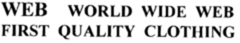 WEB WORLD WIDE WEB FIRST QUALITY CLOTHING Logo (EUIPO, 01.07.1996)