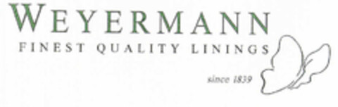 WEYERMANN FINEST QUALITY LININGS since 1839 Logo (EUIPO, 16.04.2002)