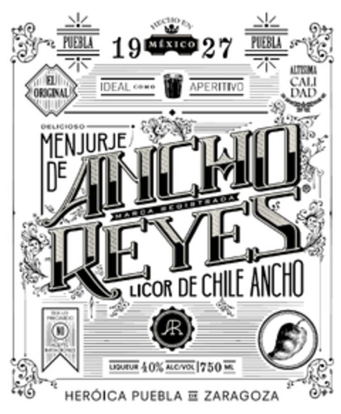 DELICIOSO MENJURJE DE ANCHO REYES PUEBLA HECHO EN MÉXICO 1927 EL ORIGINAL IDEAL COMO APERITIVO ALTISIMA CALIDAD LICOR DE CHILE ANCHO LIQUEUR 40% ALC/VOL 750 ML HERÓICA PUEBLA DE ZARAGOZA Logo (EUIPO, 27.11.2012)