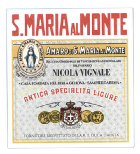 S. MARIA AL MONTE AMARO DI S. MARIA AL MONTE RICETTA ORIGINALE DI VINCENZO CASTROVILLARI RILEVASARIO NICOLA VIGNALE CASA FONDATA NEL 1858 A GENOVA SANPIERDARENA ANTICA SPECIALITÀ LIGURE FORNITORE BREVETTATO DI S.A.R. IL DUCA D'AOSTA Logo (EUIPO, 01/08/2018)