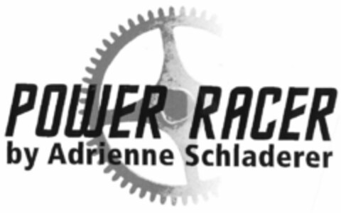 POWER RACER by Adrienne Schladerer Logo (EUIPO, 16.10.1998)