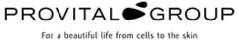 PROVITAL GROUP For a beautiful life from cells to the skin Logo (EUIPO, 04.02.2013)