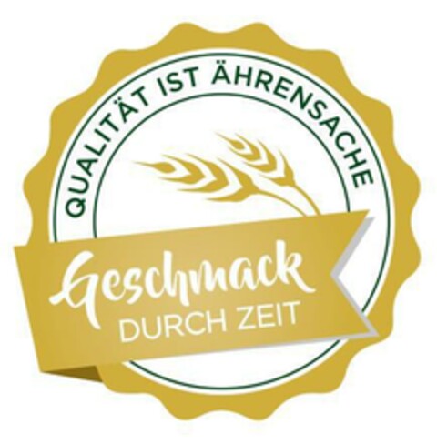 QUALITÄT IST ÄHRENSACHE GESCHMACK DURCH ZEIT Logo (EUIPO, 26.03.2018)