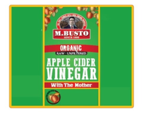 M.BUSTO SINCE 1939 ORGANIC APPLE CIDER VINEGAR WITH THE MOTHER Logo (EUIPO, 11.06.2019)
