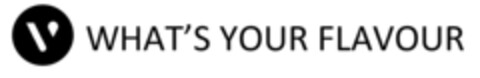 V WHAT'S YOUR FLAVOUR Logo (EUIPO, 01.11.2021)