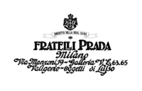 BREVETTO DELLA REAL CASA FRATELLI PRADA Milano Via Manzoni, 19 - Galleria V.E.63.65 Valigerie - Oggetti di Lusso Logo (EUIPO, 20.06.2013)